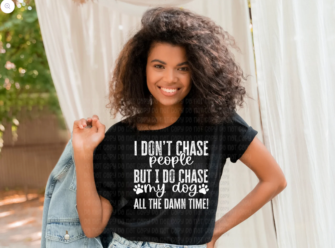 I don't chase people but I do chase my dogs...