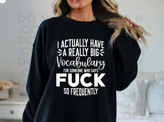 I actually have a very big vocabulary...