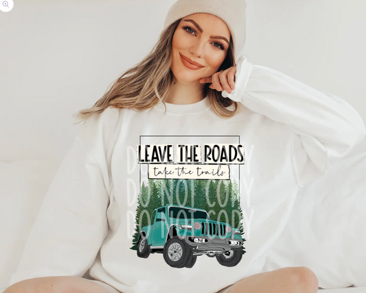 LEAVE THE ROADS, take the trails