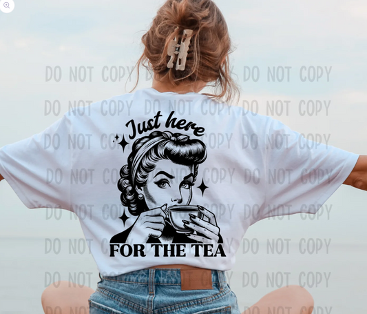 Just here FOR THE TEA