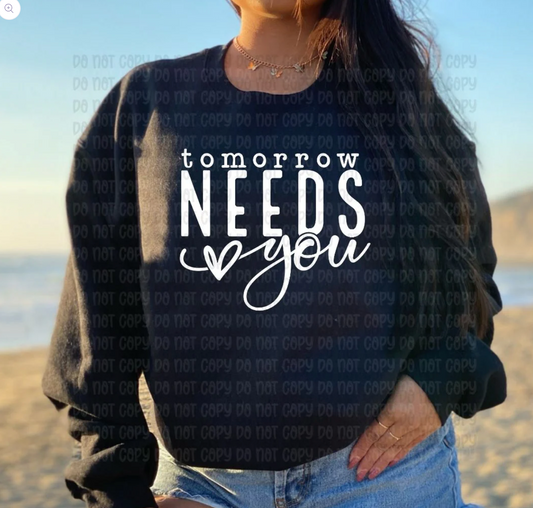 tomorrow NEEDS you